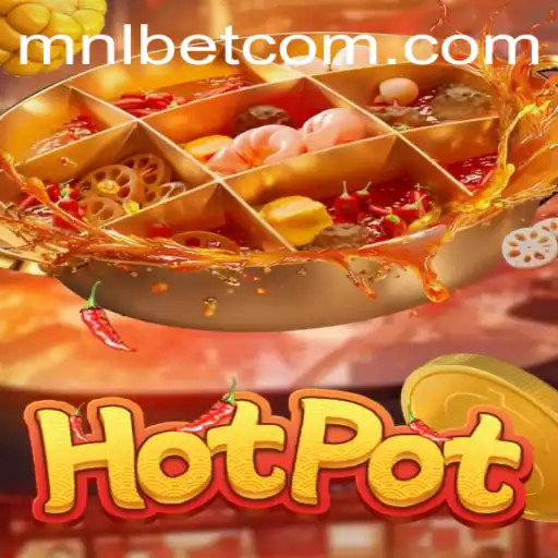 Exploring Hotpot: The Exciting Game Experience with MNLBet