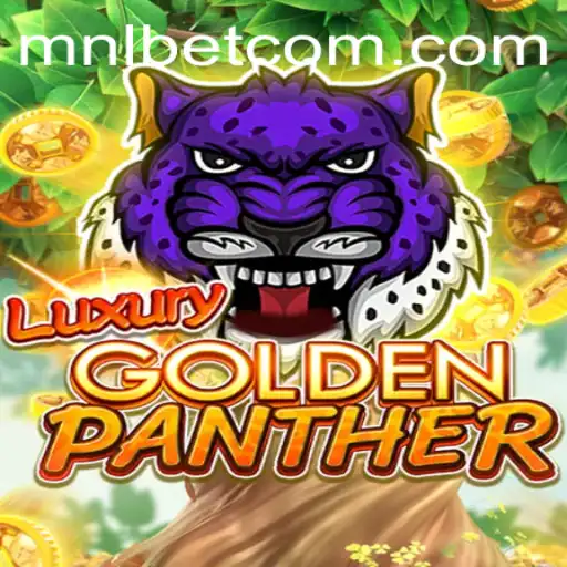 Exploring the Thrills of LUXURYGOLDENPANTHER at mnlbet